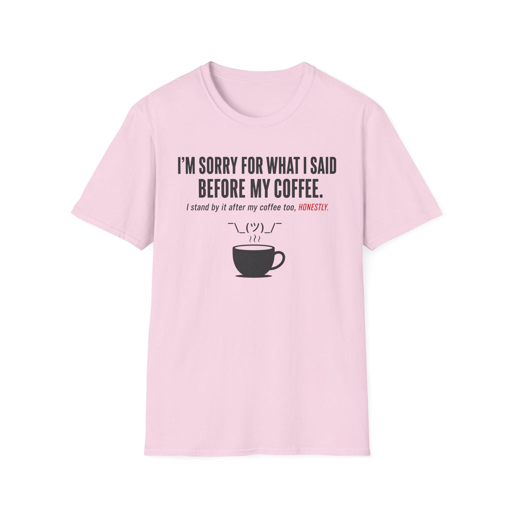 Sorry Before Coffee T-Shirt