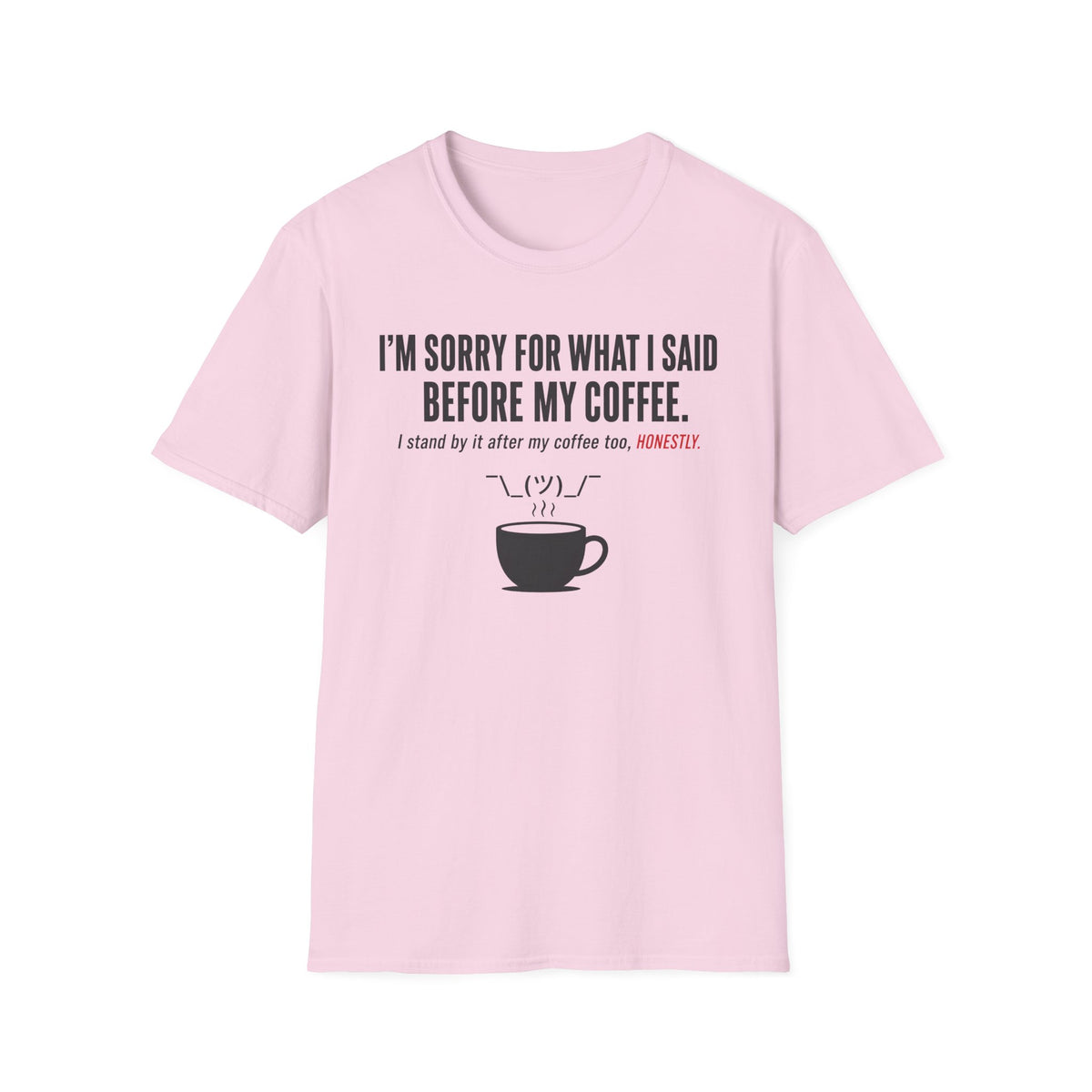 Sorry Before Coffee T-Shirt