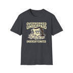 Overworked Underpaid UnderCaffeinated T-Shirt