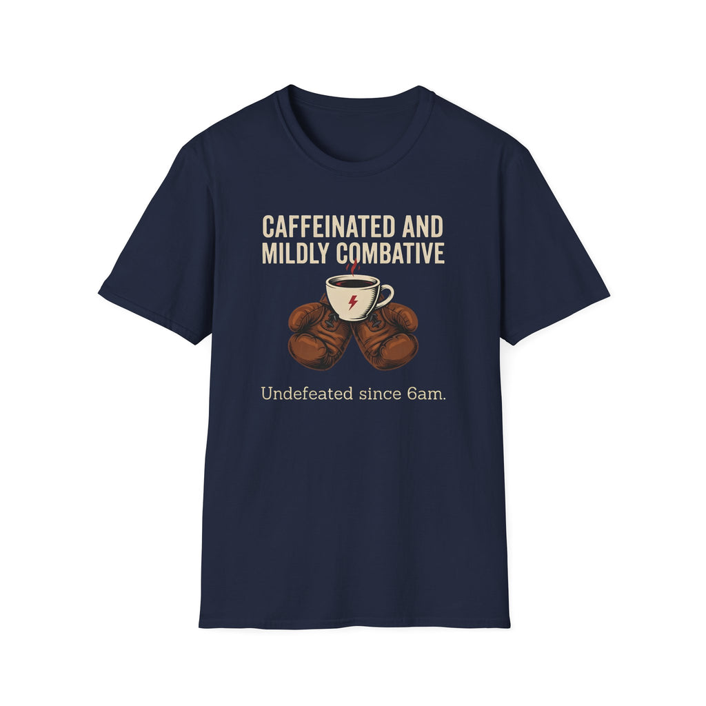 Caffeinated and Combative T-Shirt