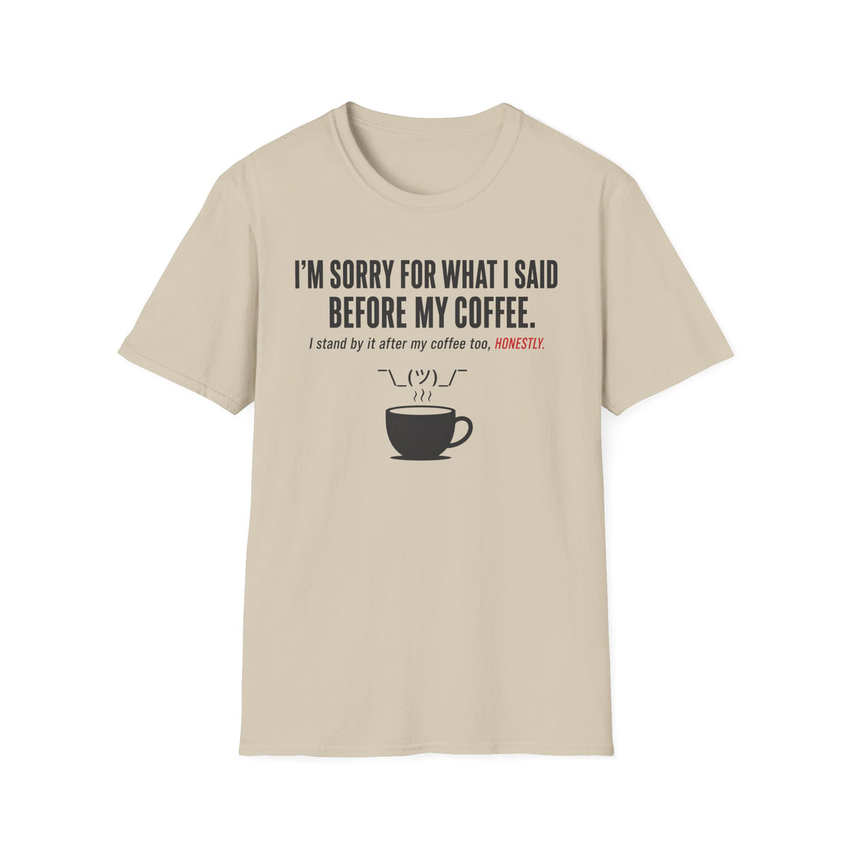 Sorry Before Coffee T-Shirt