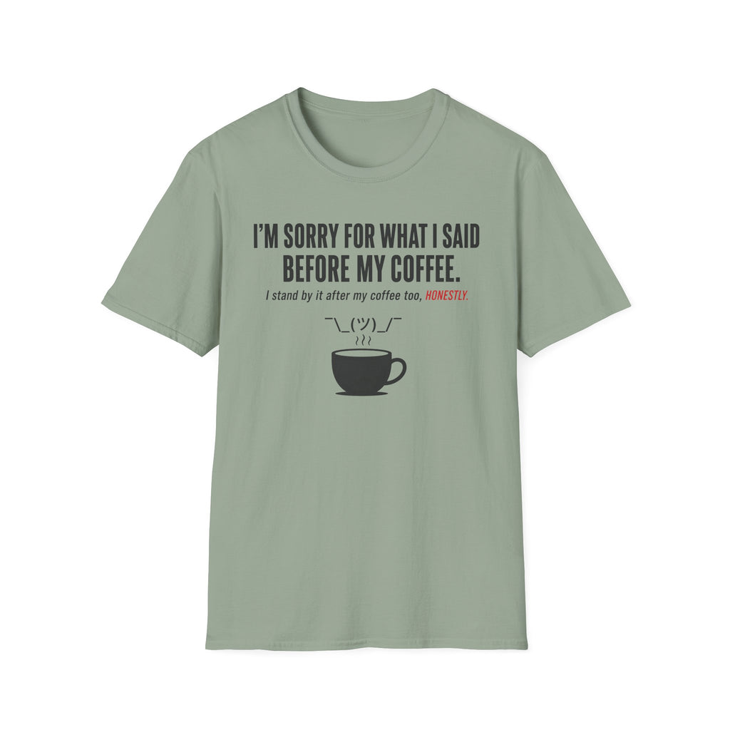 Sorry Before Coffee T-Shirt