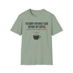 Sorry Before Coffee T-Shirt