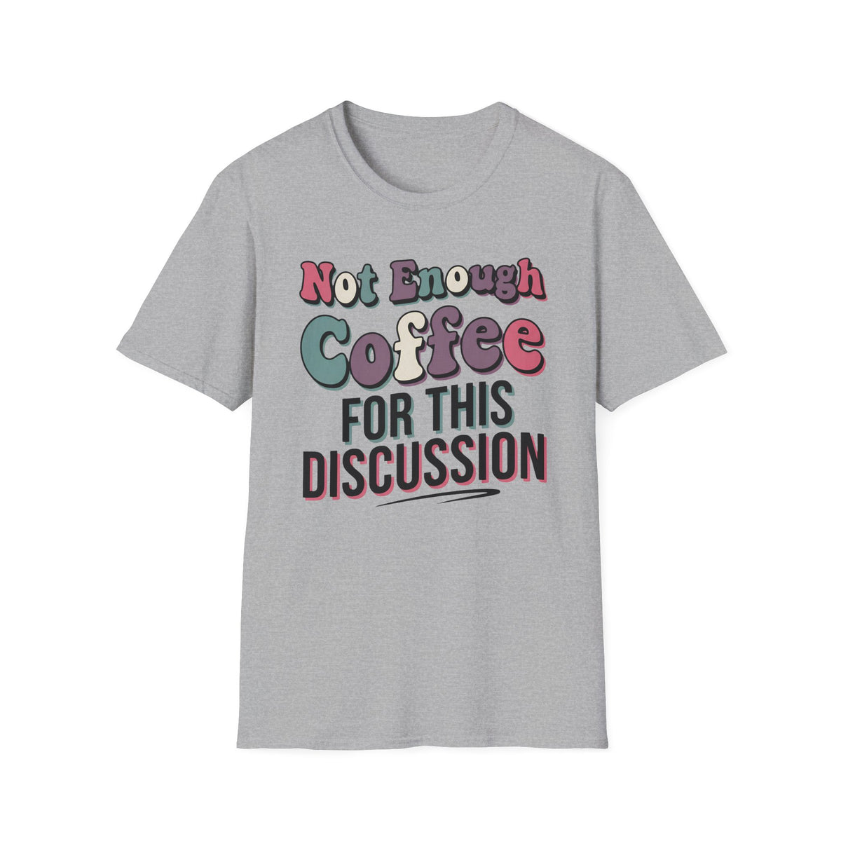 Not Enough Coffee T-Shirt