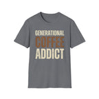 Generational Coffee Addict T-Shirt