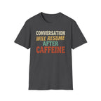 Conversation After Caffeine T-Shirt