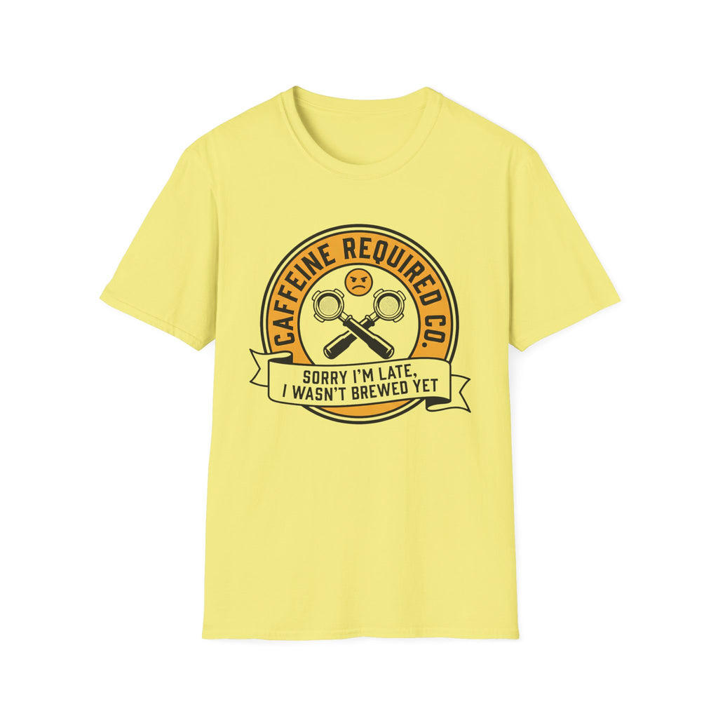 Sorry I'm Late T-Shirt