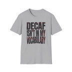 No Decaf Vocabulary T-Shirt