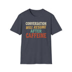 Conversation After Caffeine T-Shirt