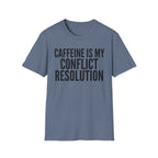 Caffeine Conflict Resolution T-Shirt