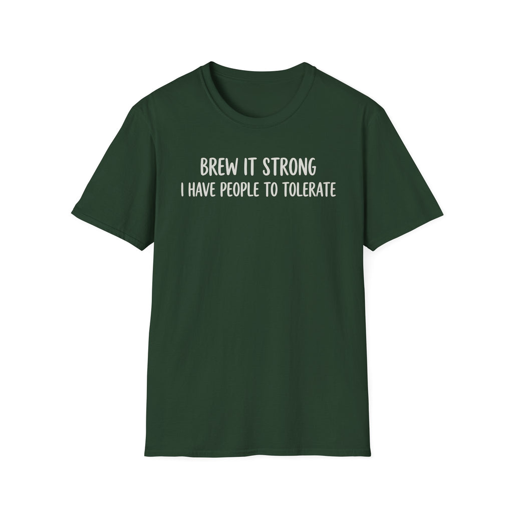 Brew It Strong T-Shirt