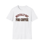 Mentally Out T‑Shirt