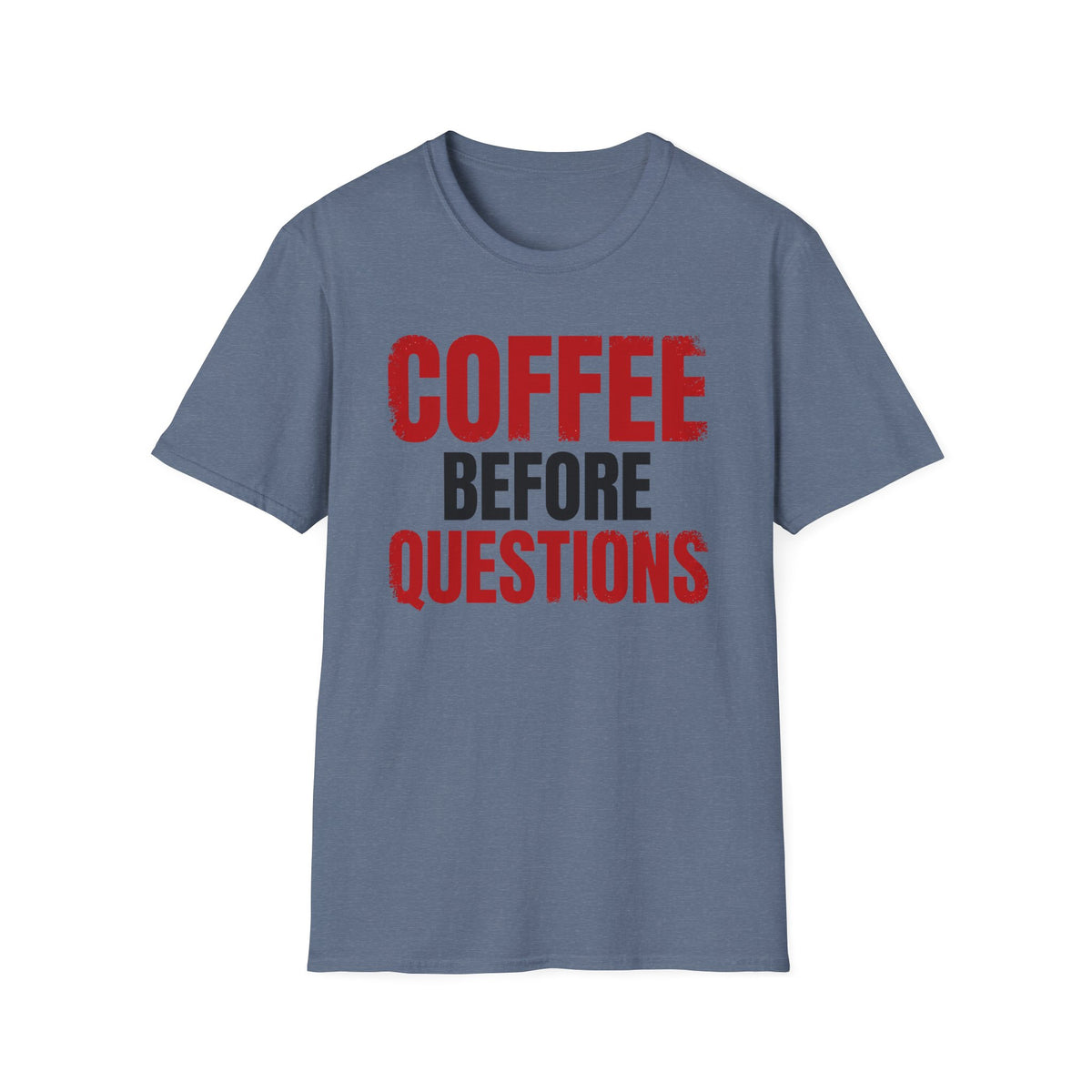 Coffee Before Questions T-Shirt
