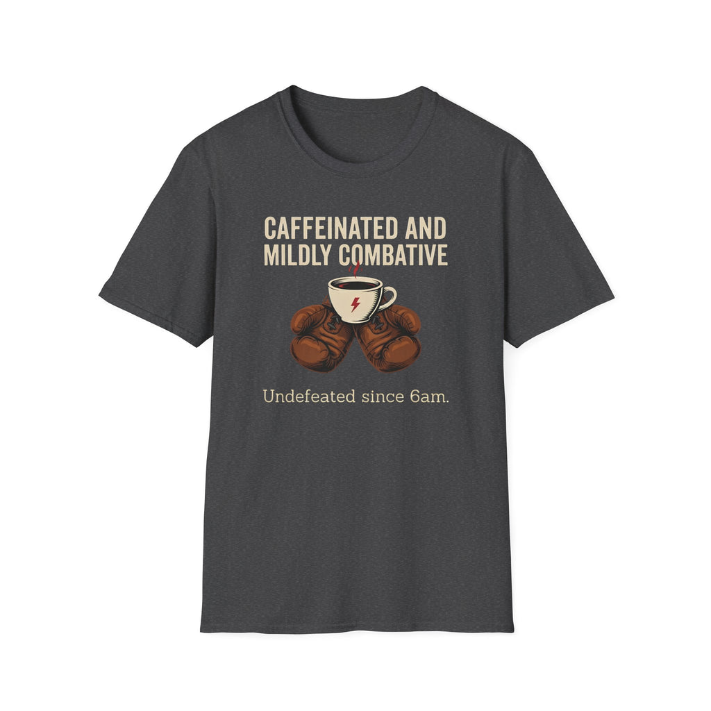 Caffeinated and Combative T-Shirt