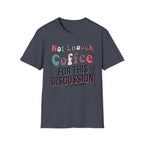Not Enough Coffee T-Shirt