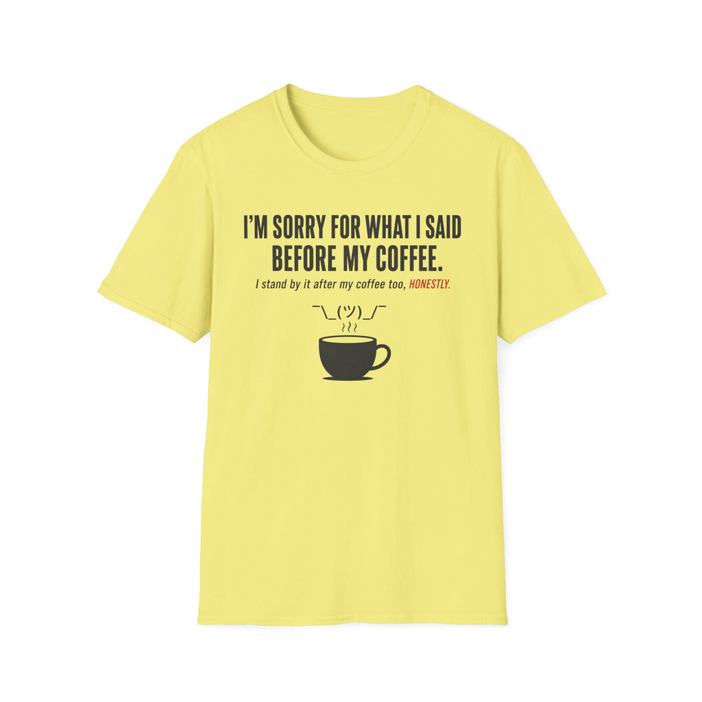 Sorry Before Coffee T-Shirt