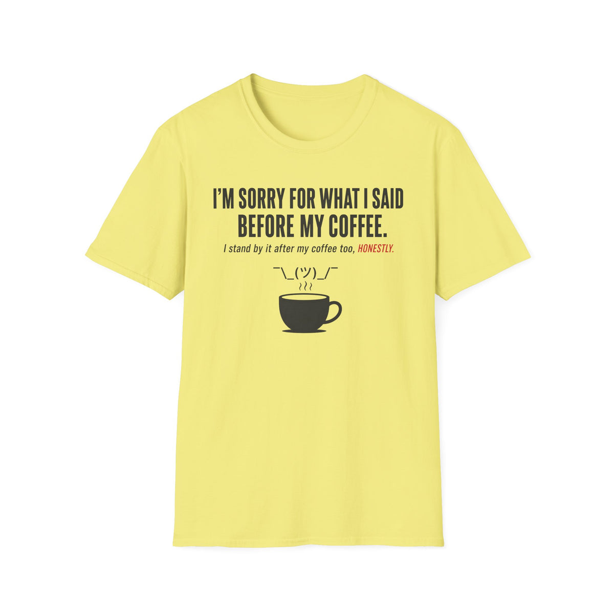 Sorry Before Coffee T-Shirt