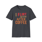 Flirt After Coffee T-Shirt
