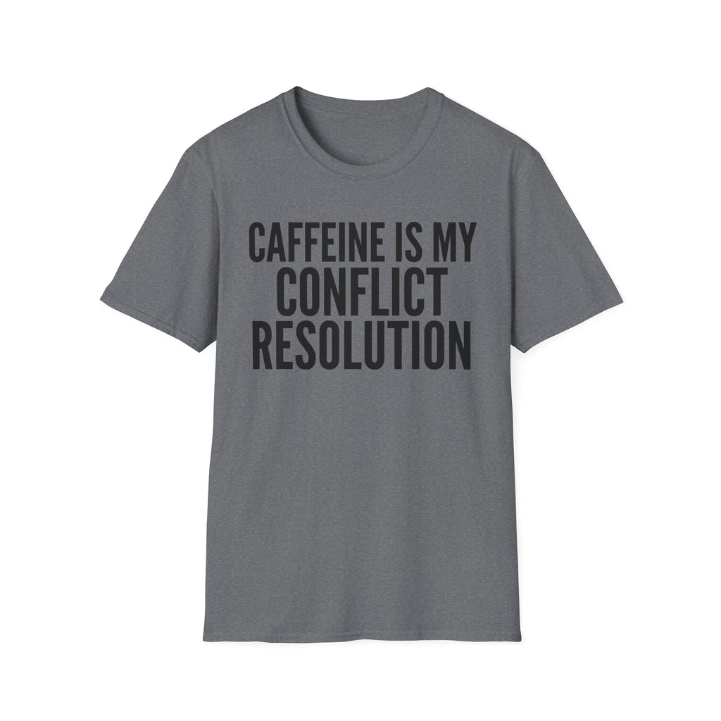 Caffeine Conflict Resolution T-Shirt