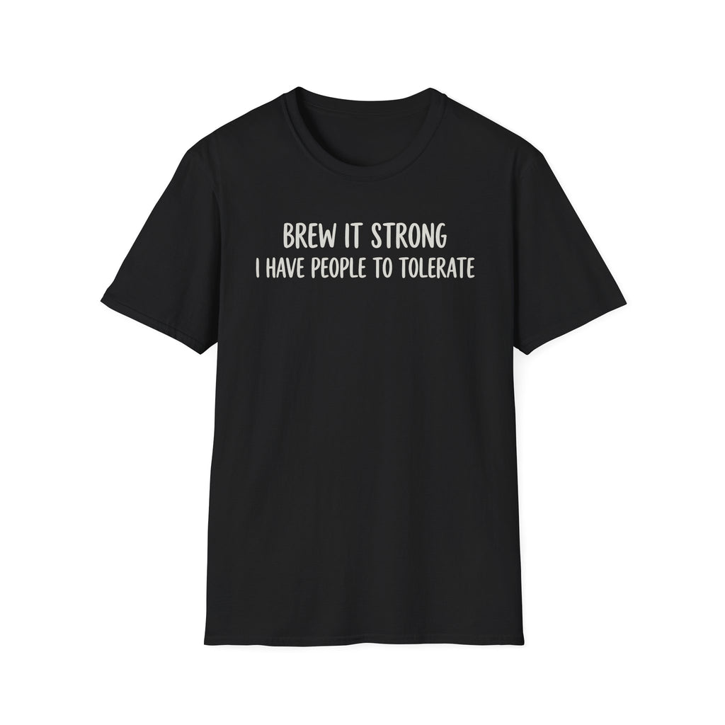 Brew It Strong T-Shirt