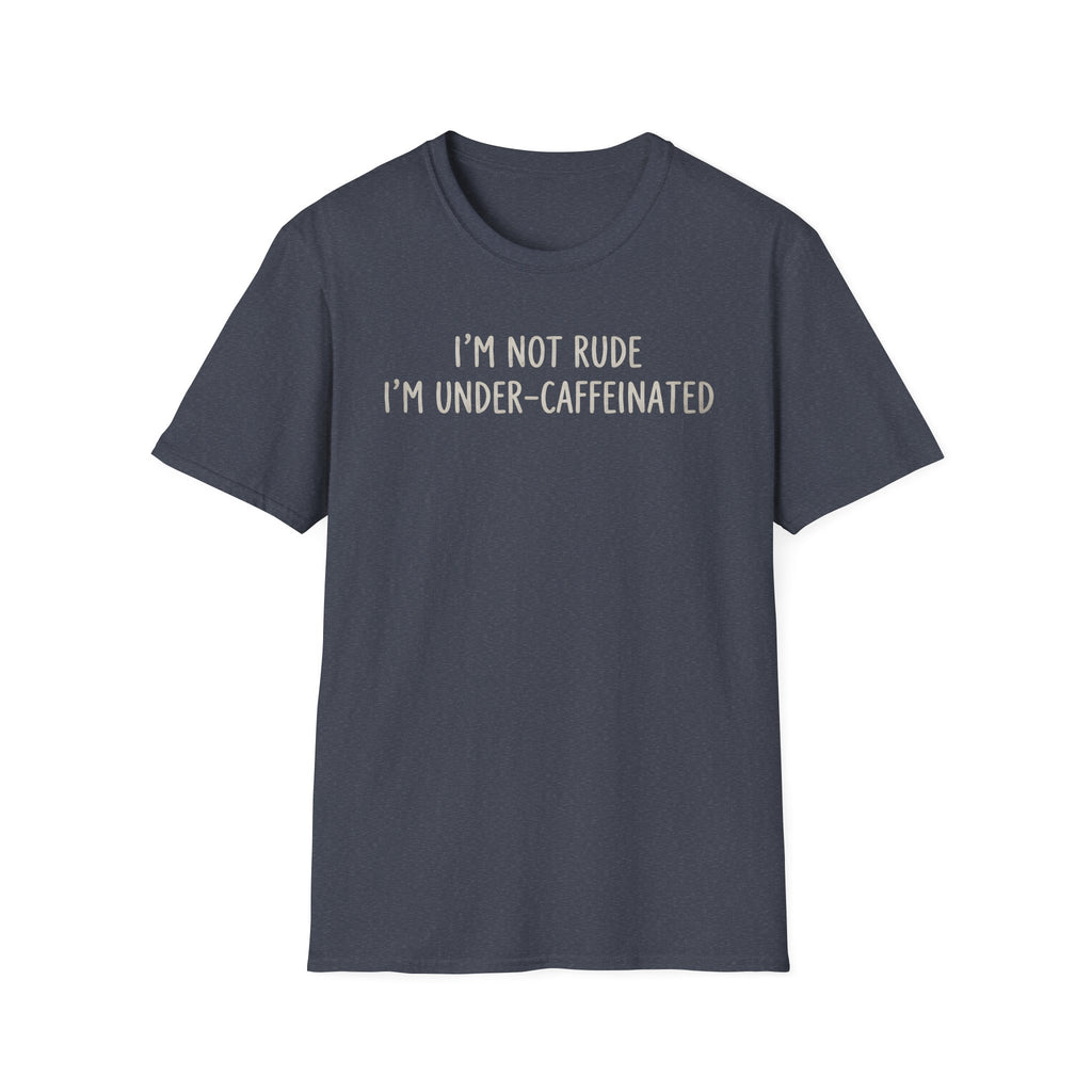 I'm Not Rude T-Shirt
