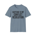 Caffeine Conflict Resolution T-Shirt