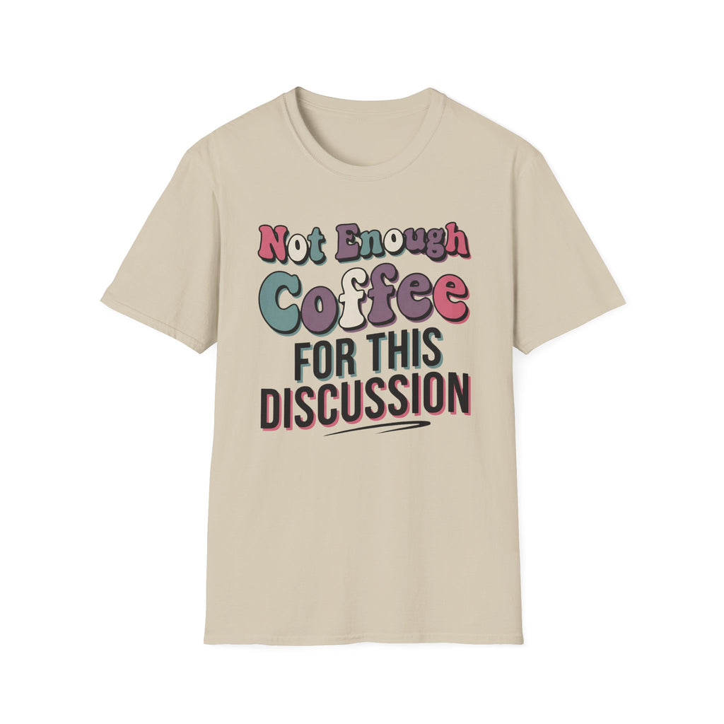 Not Enough Coffee T-Shirt