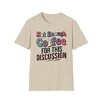 Not Enough Coffee T-Shirt