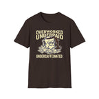 Overworked Underpaid UnderCaffeinated T-Shirt