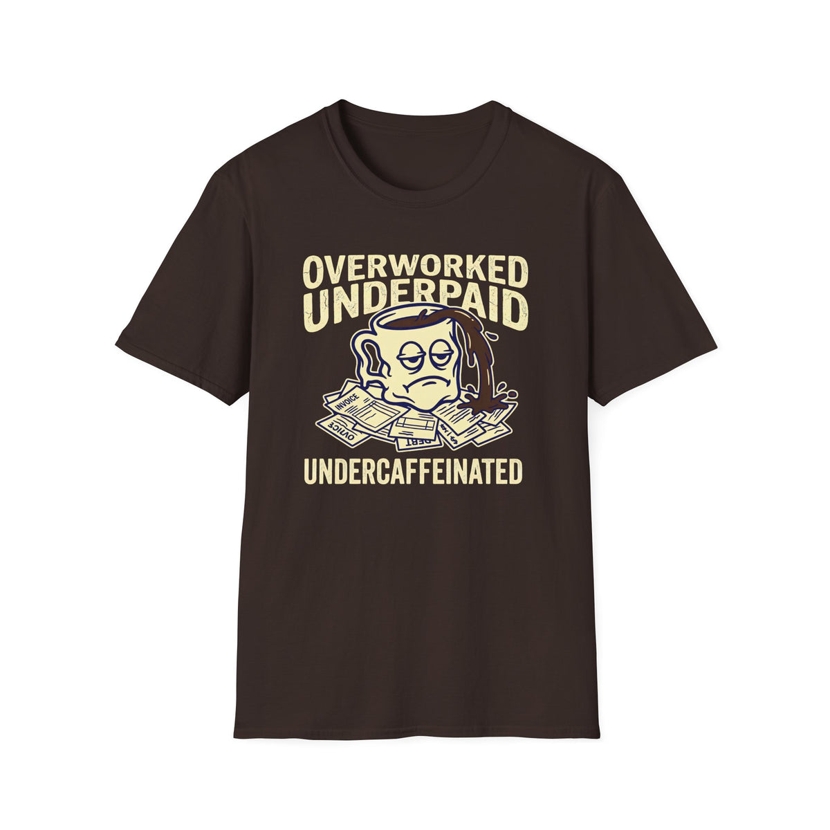 Overworked Underpaid UnderCaffeinated T-Shirt