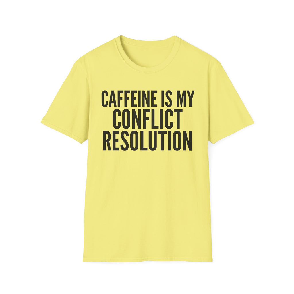 Caffeine Conflict Resolution T-Shirt