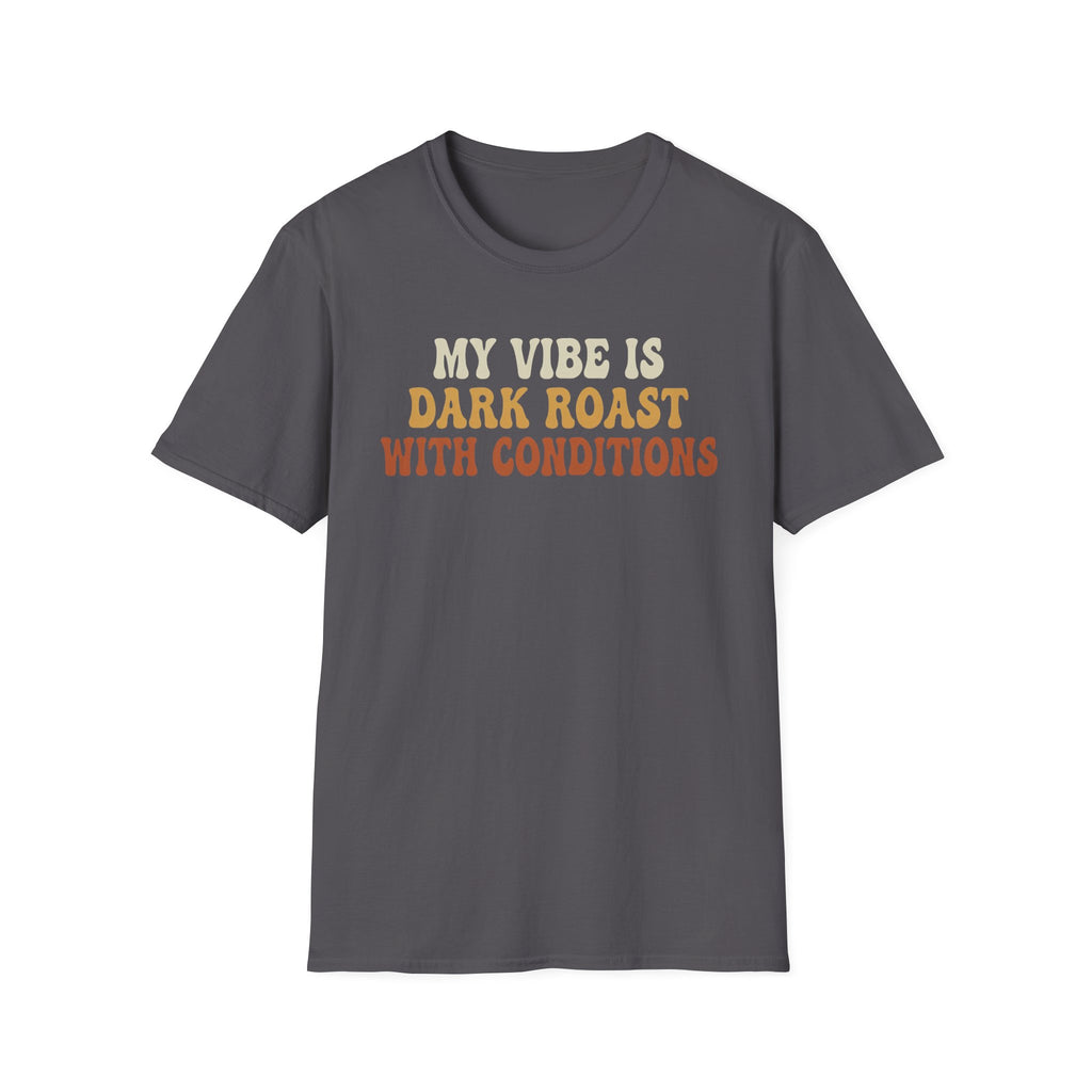 Dark Roast Vibe T-Shirt