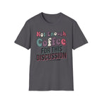 Not Enough Coffee T-Shirt