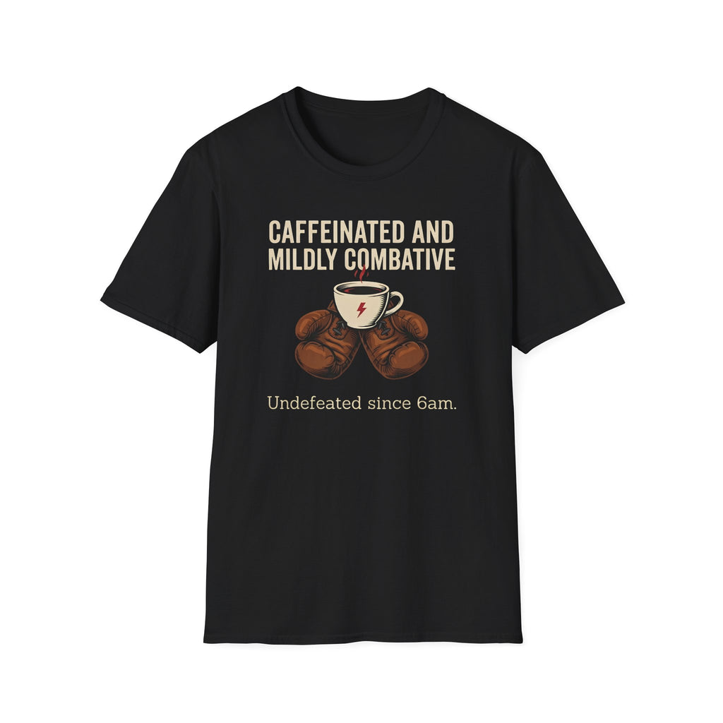 Caffeinated and Combative T-Shirt