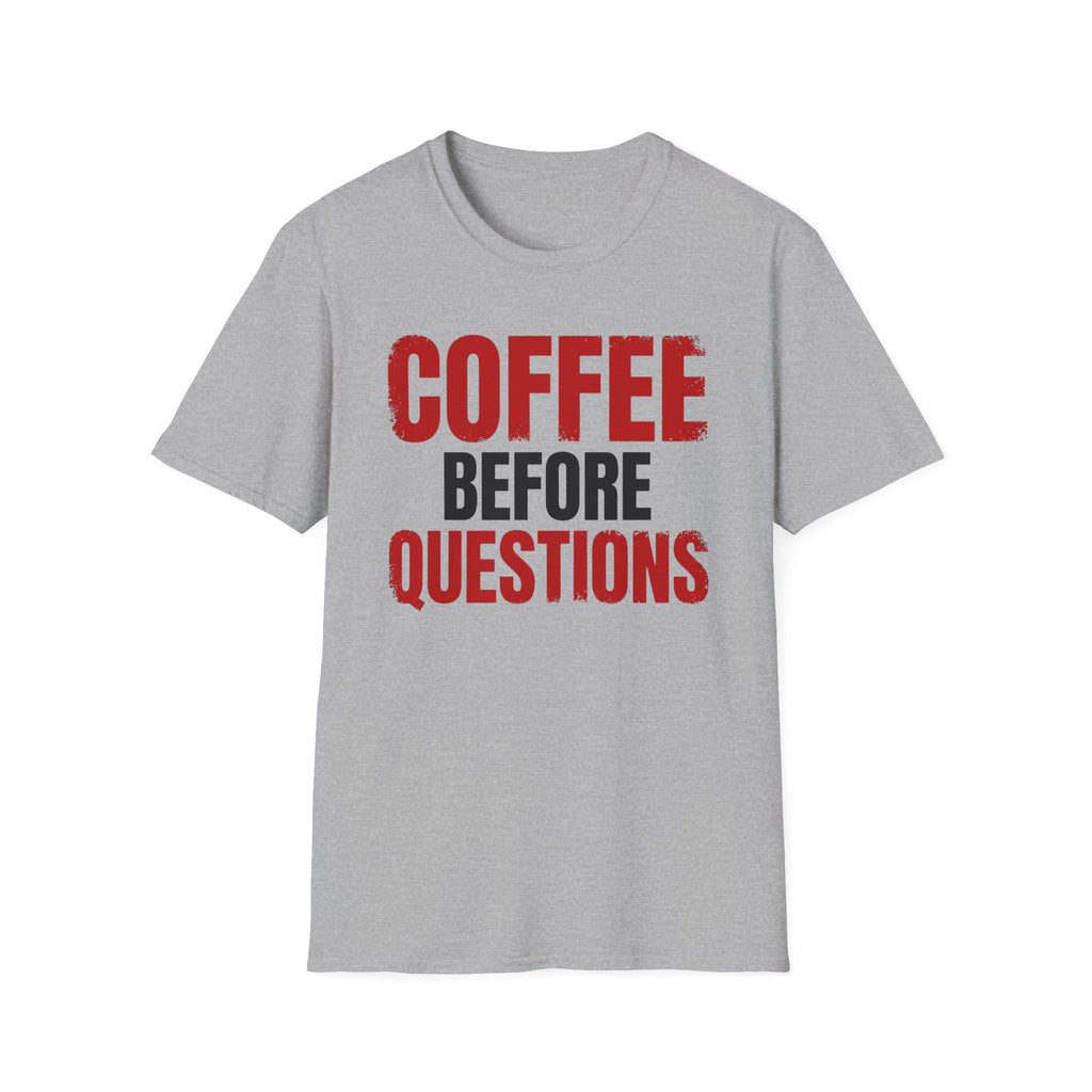 Coffee Before Questions T-Shirt