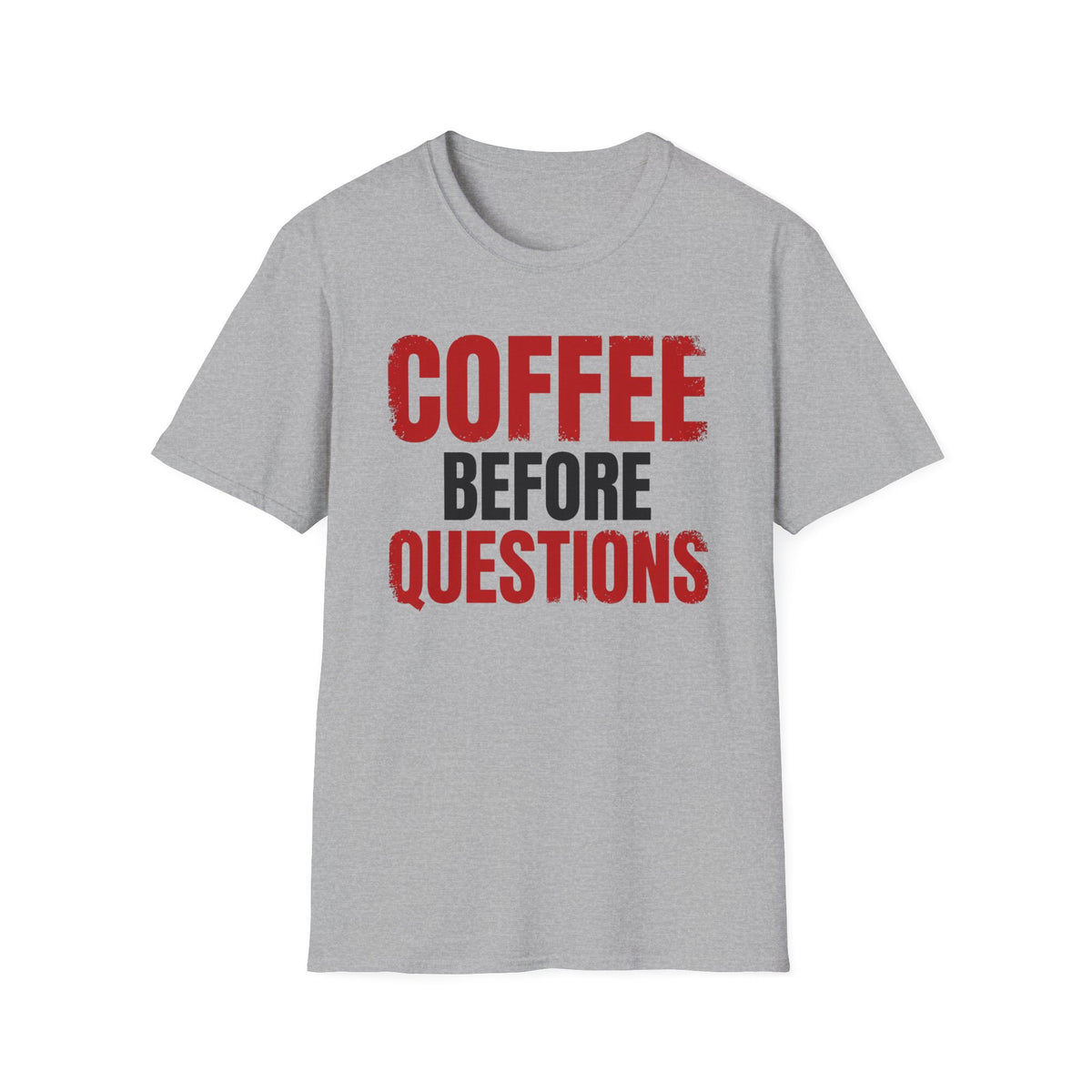 Coffee Before Questions T-Shirt