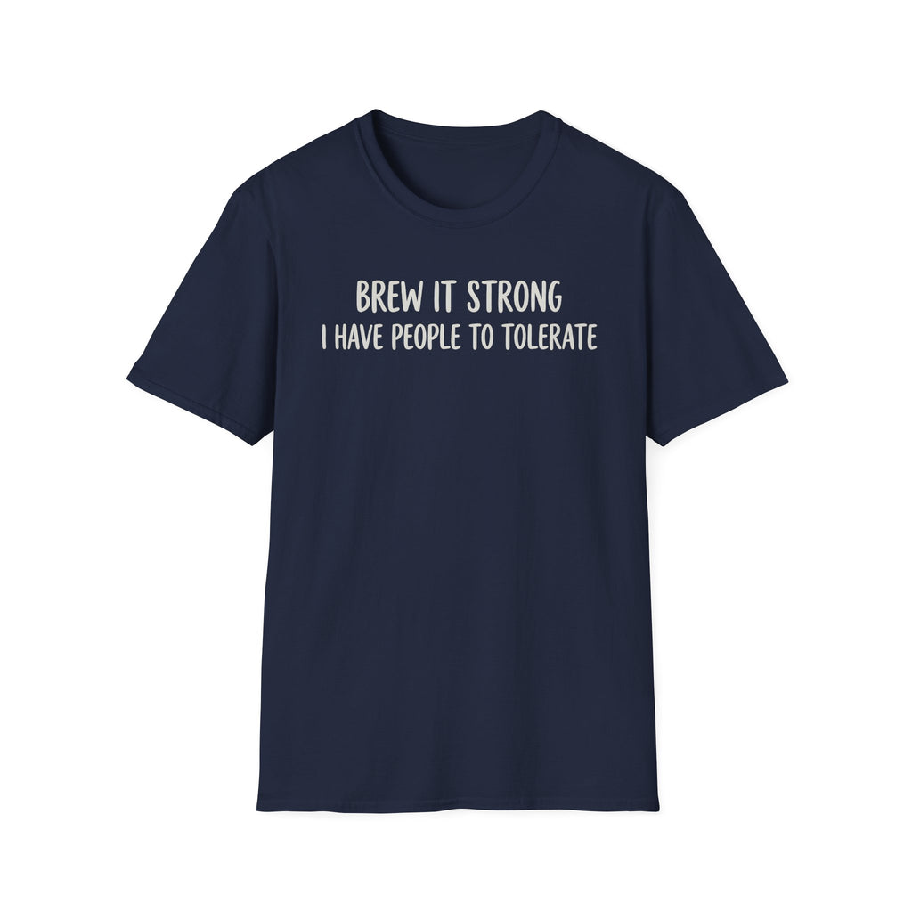 Brew It Strong T-Shirt