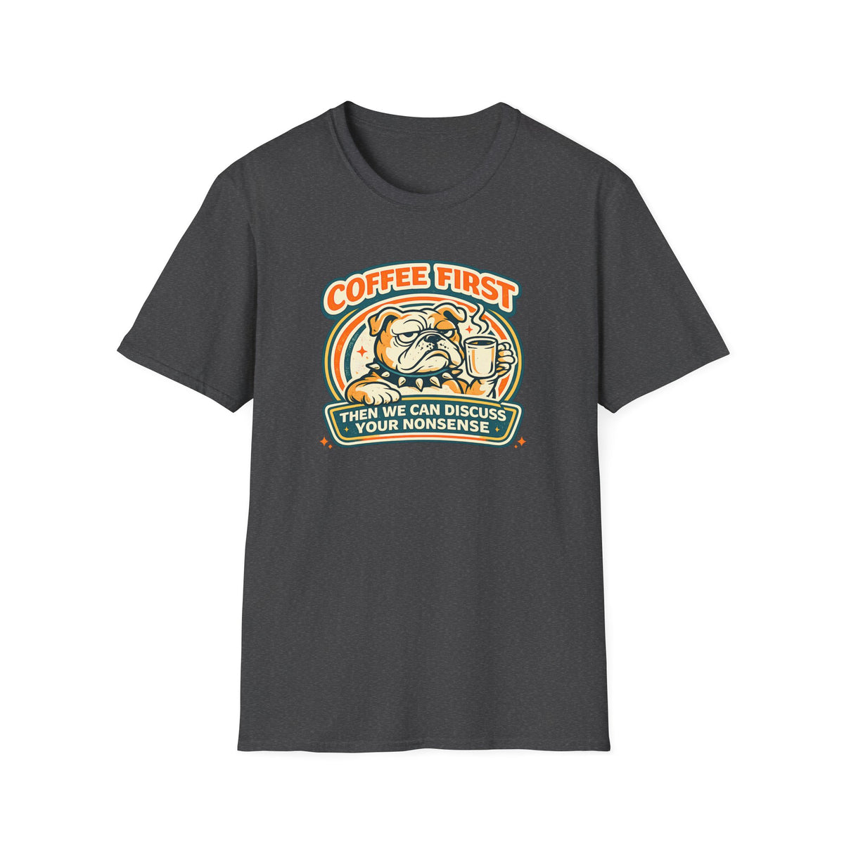 Coffee Then Nonsense T-Shirt
