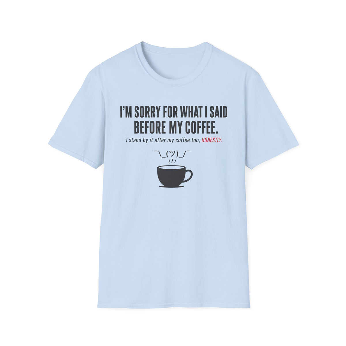Sorry Before Coffee T-Shirt