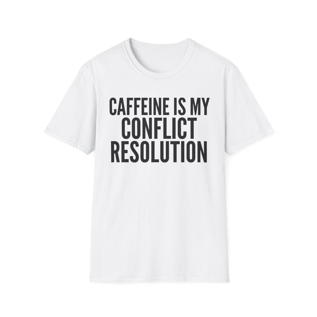 Caffeine Conflict Resolution T-Shirt