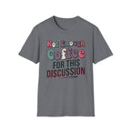 Not Enough Coffee T-Shirt