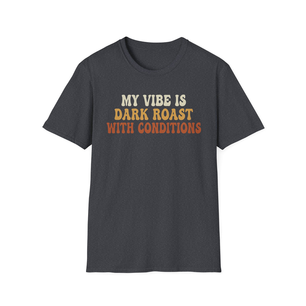 Dark Roast Vibe T-Shirt