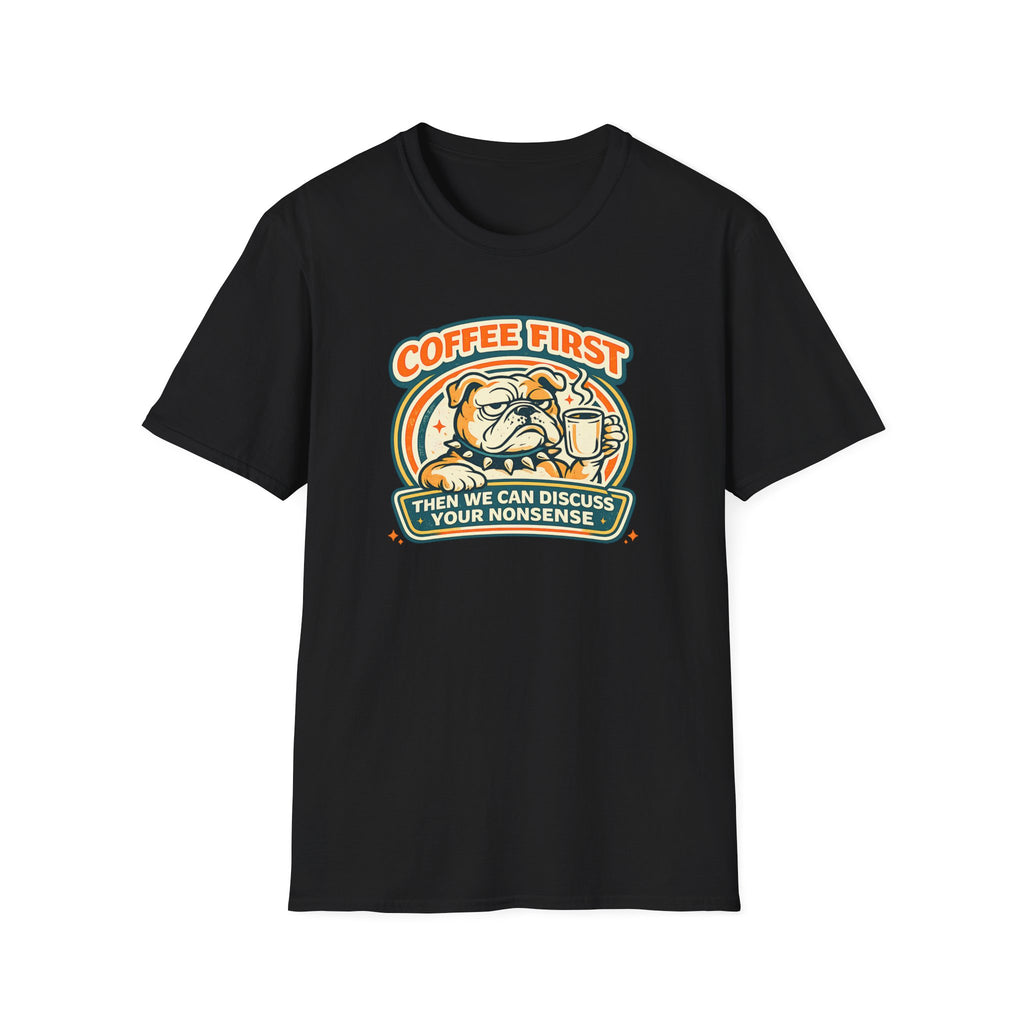 Coffee Then Nonsense T-Shirt