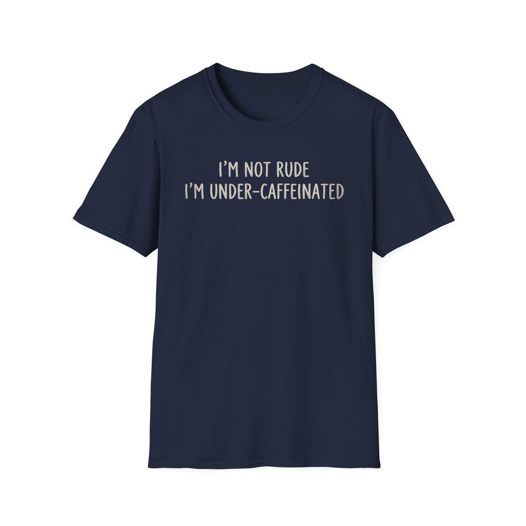 I'm Not Rude T-Shirt