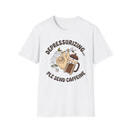 Depressurizing Send Caffeine T-Shirt