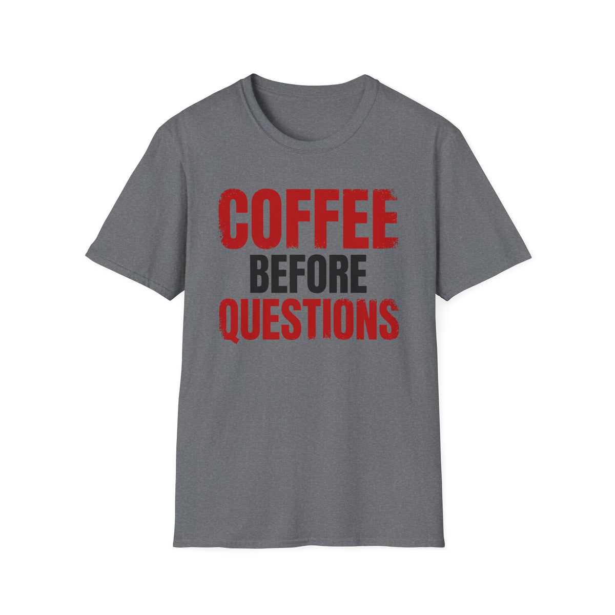 Coffee Before Questions T-Shirt