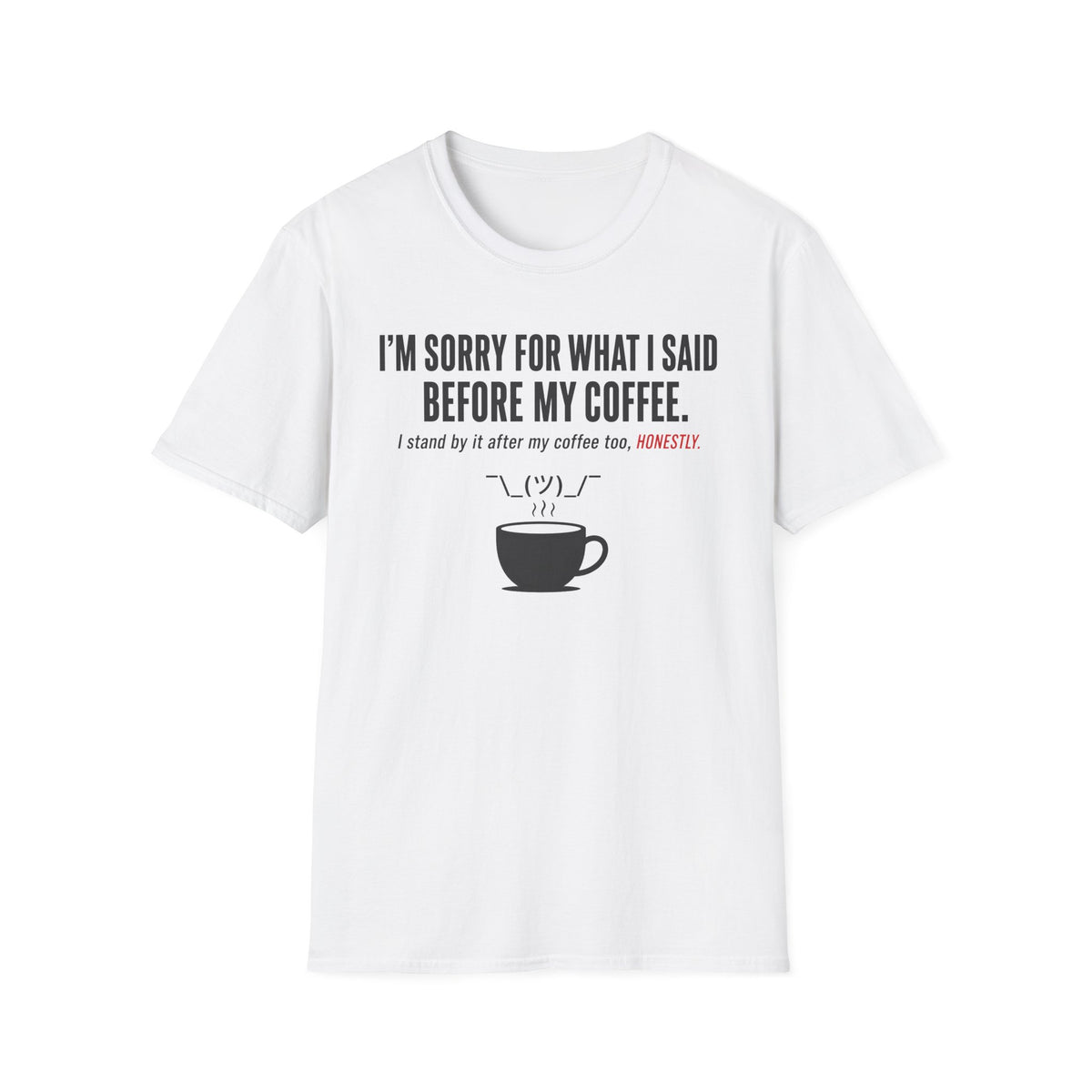 Sorry Before Coffee T-Shirt