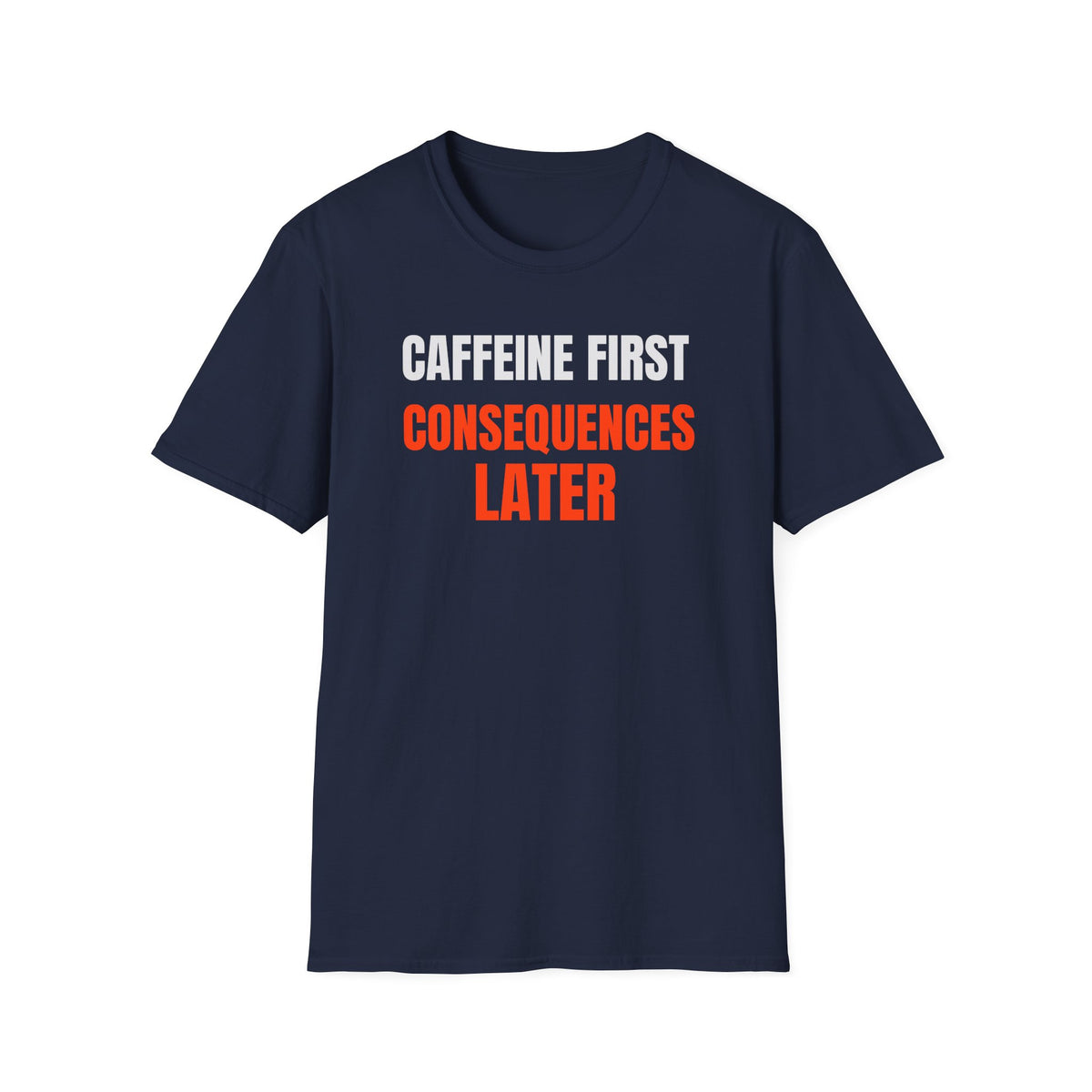 Caffeine First T-Shirt