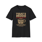 Today's Mood T-Shirt