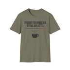 Sorry Before Coffee T-Shirt